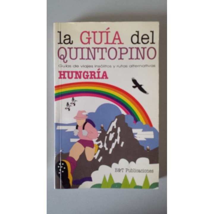 La Guía del Quintopino. Hungría: Guías de viajes insólitos y rutas alternativas